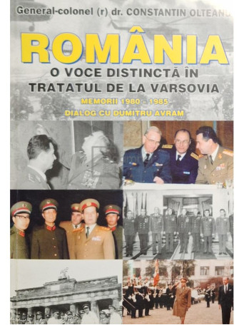 Gen. Col. Constantin Olteanu - Romania - O voce distincta in Tratatul de la Varsovia (semnata) - 1999 - Brosata