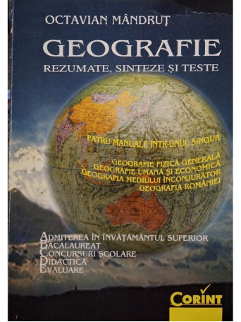 Octavian Mandrut - Geografie - Rezumate, sinteze si teste - 1998 - Brosata