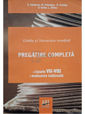 E. Carstocea - Limba si literatura romana - Pregatire completa - 2010 - Brosata