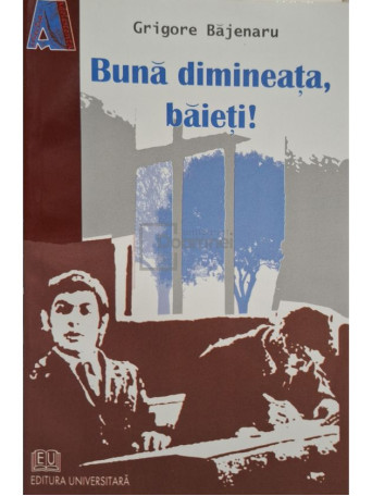 Grigore Bajenaru - Buna dimineata, baieti! - 2008 - Brosata