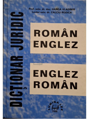 Hanga Vladimir - Dictionar juridic roman-englez, englez-roman - 1998 - Cartonata