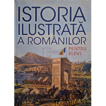 Istoria ilustrata a romanilor pentru elevi