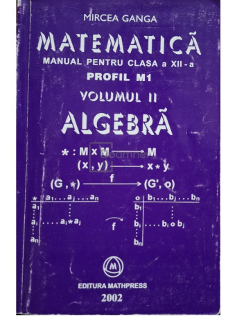 Mircea Ganga - Matematica - Manual pentru clasa a XII-a, vol. II - 2002 - Brosata