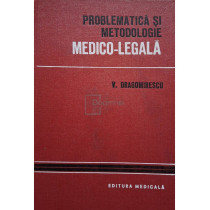 Problematica si metodologie medico-legala