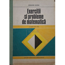 Exercitii si probleme de matematica clasele VII - VIII