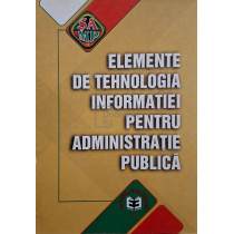 Elemente de tehnologia informatiei pentru administratie publica