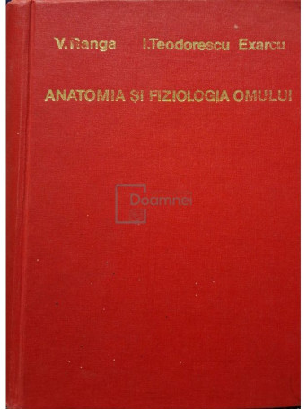 V. Ranga - Anatomia si fiziologia omului - 1969 - Cartonata