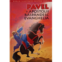 Pavel si Apostolii raspandesc Evanghelia