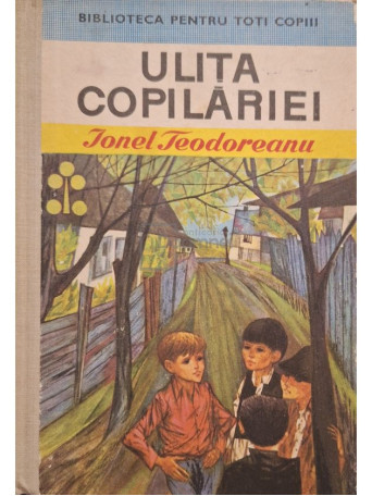 Ionel Teodoreanu - Ulita copilariei - 1970 - Cartonata