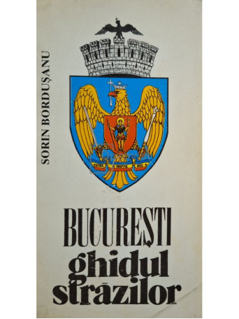 Sorin Bordusan - Bucuresti - Ghidul strazilor - 1998 - Brosata