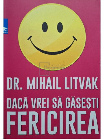 Mihail Litvak - Daca vrei sa gasesti fericirea - 2017 - Brosata