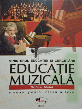 Sofica Matei - Educatie muzicala - Manual pentru clasa a IV-a - 2006 - Brosata