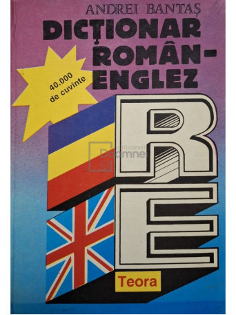 Andrei Bantas - Dictionar roman-englez (40.000 de cuvinte) - 1994 - Cartonata