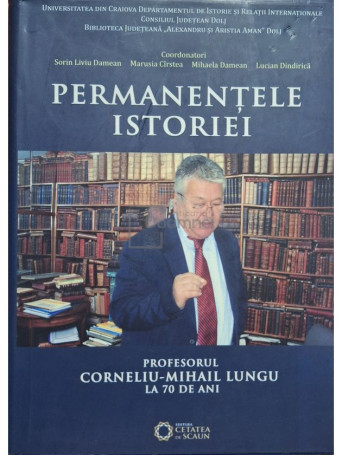 Corneliu Mihail Lungu - Permanentele istoriei - 2013 - Cartonata