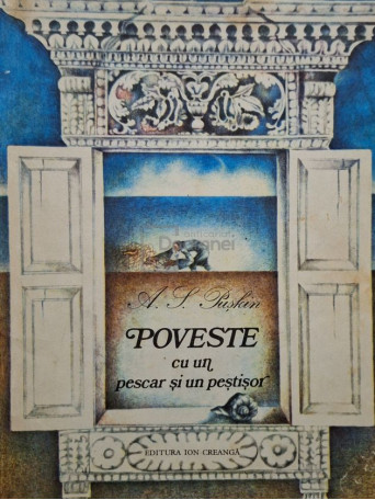 A.S. Puskin - Poveste cu un pescar si un pestisor - 1982 - Brosata