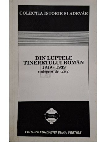 Duiliu Sfintescu - Din luptele tineretului roman 1919-1939 - 1993 - Brosata