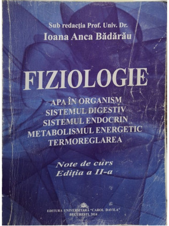 Ioana Ancca Badarau - Fiziologie, note de curs, editia a II-a - 2014 - Brosata