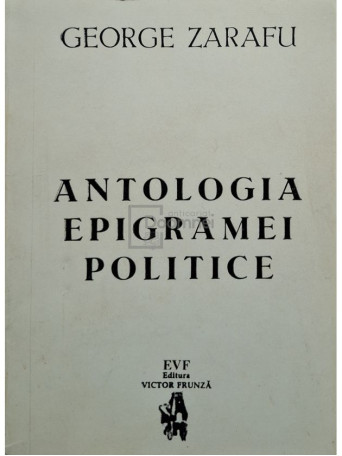 George Zarafu (ed.) - Antologia epigramei politice - 1994 - Brosata