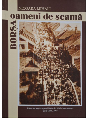 Nicoara Mihali - Borsa: oameni de seama (semnata) - 2011 - Brosata