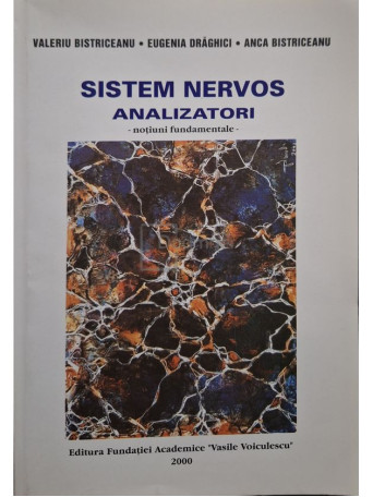 Valeriu Bistriceanu - Sistem nervos - Analizatori, notiuni fundamentale - 2000 - Brosata