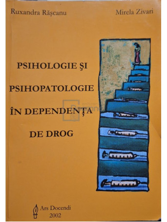 Ruxandra Rascanu - Psihologie si psihopatologie in dependenta de drog - 2002 - Brosata