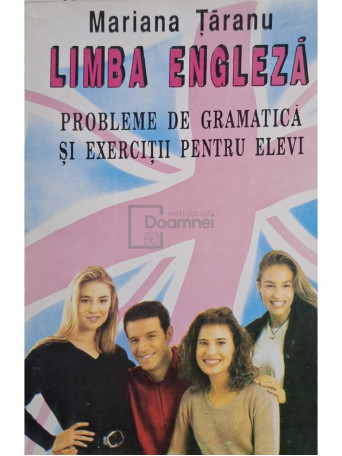 Mariana Taranu - Limba engleza - Probleme de gramatica si exercitii pentru elevi - 1994 - Brosata