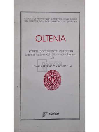 C. S. Nicolaescu Plopsor - Oltenia - Studii. Documente. Culegeri, seria a III-a, an V, 2001, nr. 1-2 - 2001 - Brosata