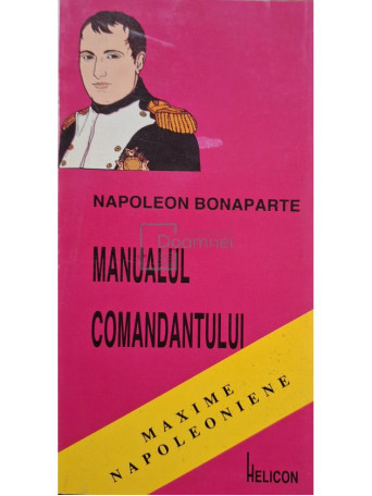 Napoleon Bonaparte - Manualul comandantului - 1996 - Brosata