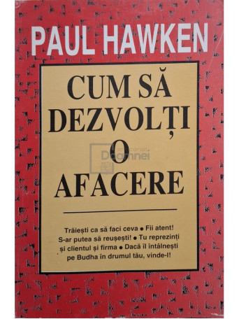 Paul Hawken - Cum sa dezvolti o afacere - 1995 - Brosata