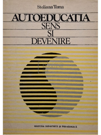 Steliana Toma - Autoeducatia - Sens si devenire - 1983 - Brosata