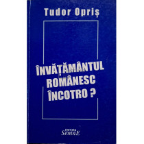 Invatamantul romanesc incotro?, vol. 2