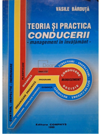 Vasile Barduta - Teoria si practica conducerii (semnata) - 1999 - Brosata