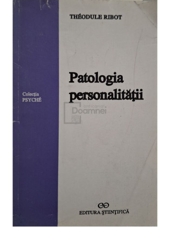 Theodule Ribot - Patologia personalitatii - 1996 - Brosata