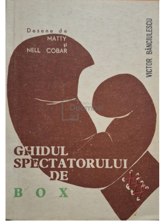 Victor Banciulescu - Ghidul spectatorului de box - 1965 - Brosata