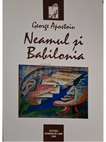 George Apostoiu - Neamul si Babilonia - 2009 - Brosata