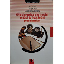 Ghidul practic al directorului unitatii de invatamant preuniversitar, editia a IV-a