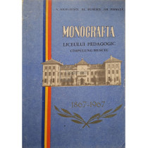 Monografia liceului pedagogic Cimpulung-Muscel 1867-1967