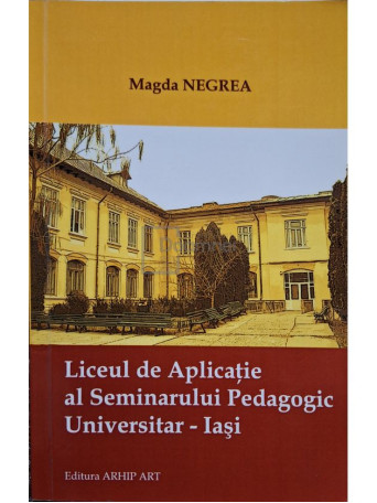 Magda Negrea - Liceul de Aplicatie al Seminarului Pedagogic Universitar Iasi - 2009 - Brosata