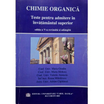 Chimie organica - Teste pentru admitere in invatamantul superior, editia a V-a