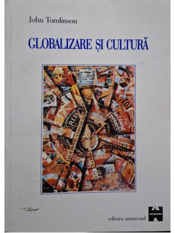 John Tomlinson - Globalizare si cultura - 2002 - Brosata