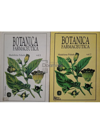 Madelena Palade - Botanica farmaceutica, 2 vol. - 1998 / 1999 - Brosata