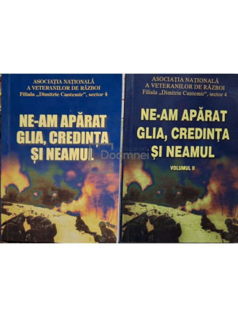 Constantin Didulescu (coord.) - Ne-am aparat Glia, credinta si neamul, 2 vol. - Brosata