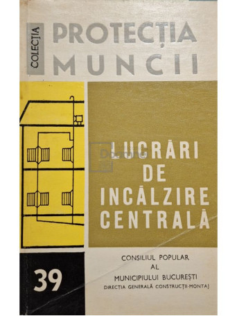 Olimp Dumitriu - Lucrari de incalzire centrala - 1972 - Brosata