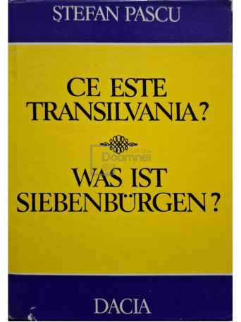 Stefan Pascu - Ce este Transilvania? - 1983 - Cartonata