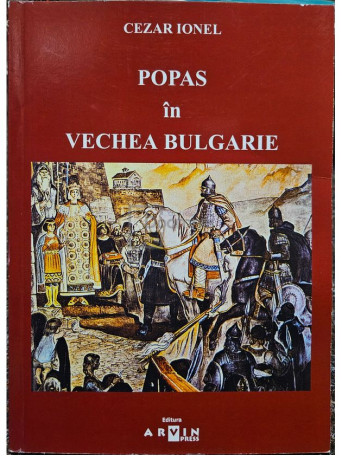 Cezar Ionel - Popas in vechea bulgarie - 2004 - Brosata