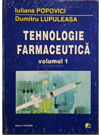 Iuliana Popovici - Tehnologie farmaceutica, vol. 1 - 2001 - Cartonata