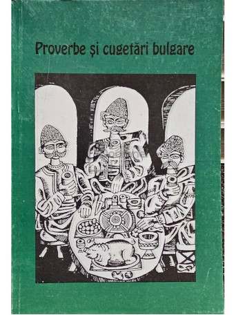 Proverbe si cugetari bulgare - 1996 - Brosata