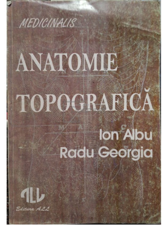 Ion Albu - Anatomie topografica - 1994 - Brosata