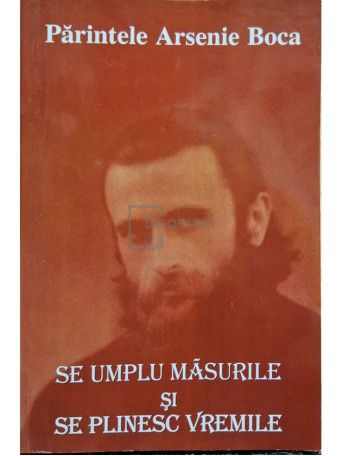 Serafim Popescu - Se umplu masurile si se plinesc vremile - 2009 - Brosata