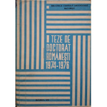 Teze de doctorat romanesti 1974-1976